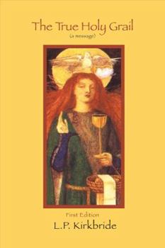 Paperback The True Holy Grail: (a Message) First Edition Book