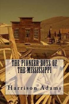 The Pioneer Boys of the Mississippi