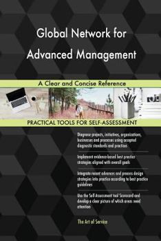 Paperback Global Network for Advanced Management: A Clear and Concise Reference Book