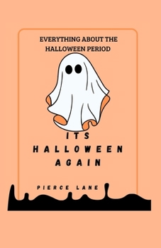 Paperback Its Halloween Again: Everything about the Halloween Period Book