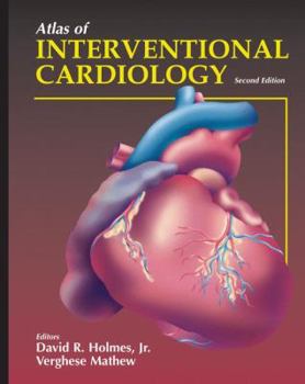 Atlas of Interventional Cardiology (Atlas of Heart Diseases (Unnumbered).) (Atlas of Heart Diseases (Unnumbered).)