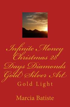 Paperback Infinite Money Christmas 28 Days Diamonds Gold Silver Art: Gold Light Book