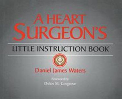 Paperback A Heart Surgeon's Little Instruction Book