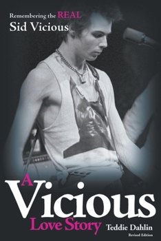 Paperback A Vicious Love Story: Remembering the Real Sid Vicious Book