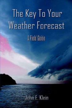 Paperback The Key to Your Weather Forecast: A Field Guide Book