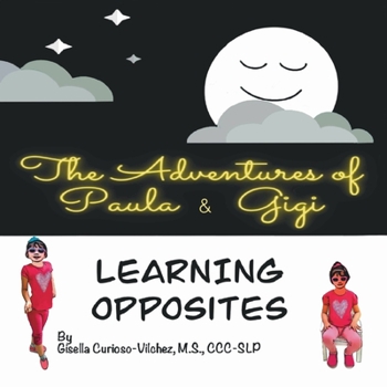 Paperback The Adventures of Paula & Gigi. Learning Opposites Book