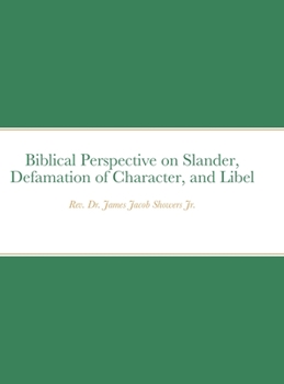 Hardcover Biblical Perspective on Slander, Defamation of Character, and Libel Book