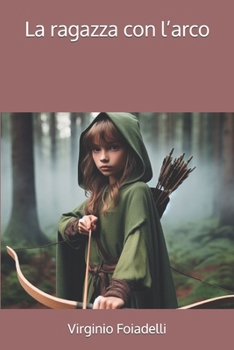 Paperback La ragazza con l'arco [Italian] Book