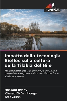 Impatto della tecnologia Biofloc sulla coltura della Tilabia del Nilo (Italian Edition)