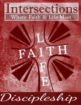 Paperback Intersections: Where Faith and Life Meet: Discipleship Book