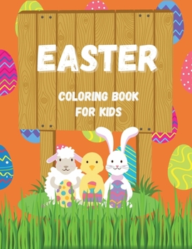 Easter Coloring Book for Kids: Easter Gift for Boys and Girls Easter Books for Kindergarteners