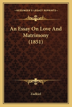 Paperback An Essay On Love And Matrimony (1851) Book