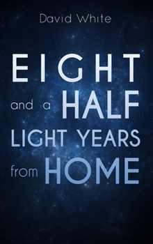 Hardcover Eight and a Half Light Years from Home Book