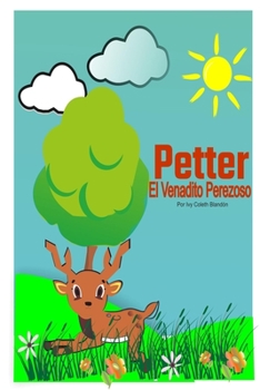 Paperback Petter el venadito perezoso: Cuento [Spanish] Book