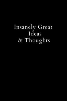 Paperback Insanely Great Ideas & Thoughts: Lined Notebook, Lined Journal, My notebook 6x9 in.150 pages Book