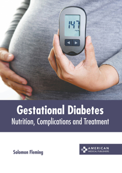 Hardcover Gestational Diabetes: Nutrition, Complications and Treatment Book