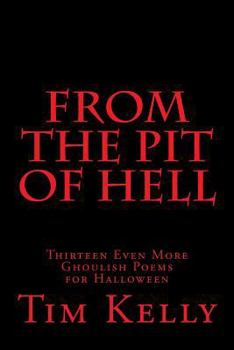 Paperback From the Pit of Hell: Thirteen Even More Ghoulish Poems for Halloween Book