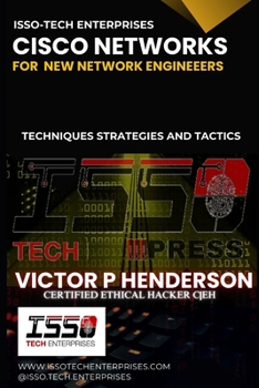 CISCO NETWORKS FOR NEW ENGINEERS: TECHNIQUES STRATEGIES AND TACTICS