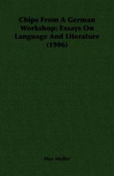 Paperback Chips from a German Workshop: Essays on Language and Literature (1906) Book