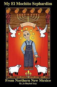 Paperback My El Mochito Sephardim: From Northern New Mexico Book