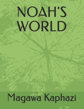 Paperback Noah's World: Great Lessons Therefrom and Their Challenges for the Christian Age Book