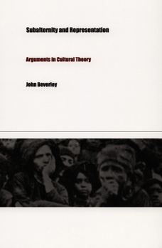 Paperback Subalternity and Representation: Arguments in Cultural Theory Book