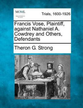 Paperback Francis Vose, Plaintiff, Against Nathaniel A. Cowdrey and Others, Defendants Book