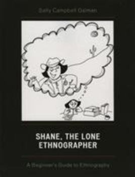Paperback Shane, the Lone Ethnographer: A Beginner's Guide to Ethnography Book