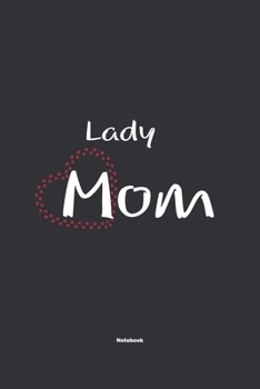 Paperback Lady Mom Notebook: NoteBook / Journla Gift, 120 Pages, 6x9, Soft Cover, Matte Finish Book