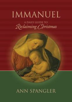 Hardcover Immanuel: A Daily Guide to Reclaiming the True Meaning of Christmas Book