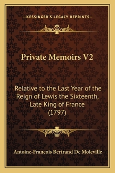 Paperback Private Memoirs V2: Relative to the Last Year of the Reign of Lewis the Sixteenth, Late King of France (1797) Book