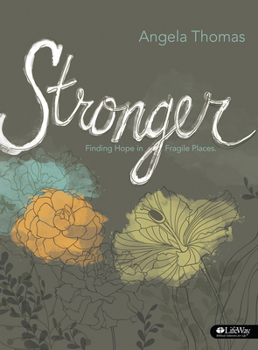 Hardcover Stronger - Bible Study Book: Finding Hope in Fragile Places Book