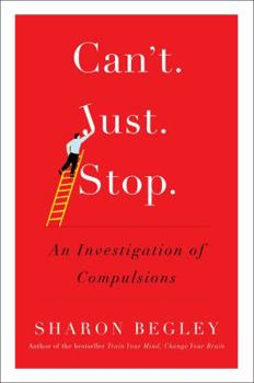 Hardcover Can't Just Stop: An Investigation of Compulsions Book