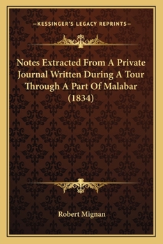 Paperback Notes Extracted From A Private Journal Written During A Tour Through A Part Of Malabar (1834) Book