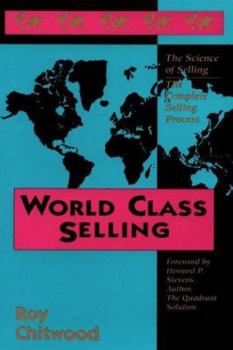 Hardcover World Class Selling: The Science of Selling: The Complete Selling Process Book