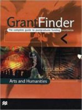 Hardcover Grantfinder: The Complete Guide to Postgraduate Funding - Arts and Humanities Book