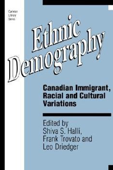 Paperback Ethnic Demography: Canadian Immigrant, Racial and Cultural Variations Volume 157 Book