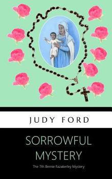 Sorrowful Mystery or Mothers and Daughters - Book #7 of the Bernie Fazakerley Mysteries