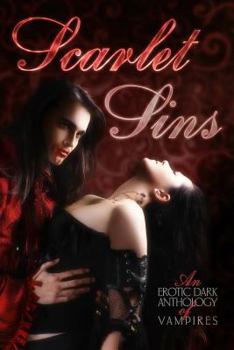 Paperback Scarlet Sins an Erotic Dark Anthology of Vampires Book