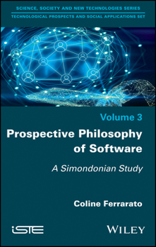 Hardcover Prospective Philosophy of Software: A Simondonian Study Book