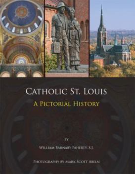 Hardcover Catholic St. Louis: A Pictorial History Book