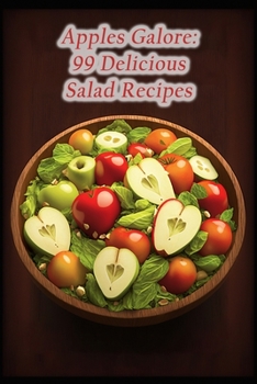 Paperback Apples Galore: 99 Delicious Salad Recipes Book