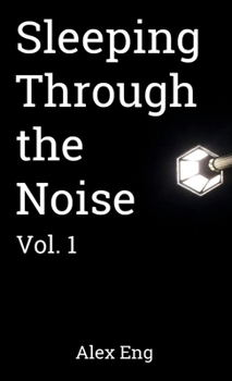 Paperback Sleeping Through the Noise: Vol. 1 Book