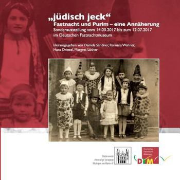 Paperback jüdisch jeck: Fastnacht und Purim, eine Annäherung [German] Book