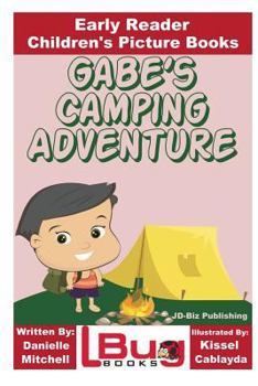 Paperback Gabe's Camping Adventure - Early Reader - Children's Picture Books Book