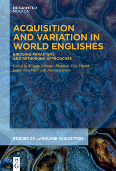 Acquisition and Variation in World Englishes : Bridging Paradigms and Rethinking Approaches