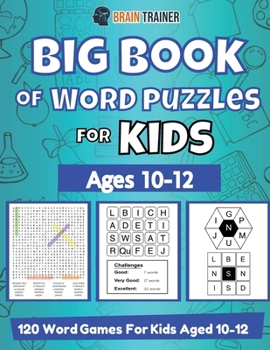 Paperback Big Book Of Word Puzzle For Kids - Ages 10-12 - 120 Word Games For Kids Aged 10-12 Book