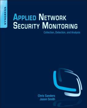 Paperback Applied Network Security Monitoring: Collection, Detection, and Analysis Book