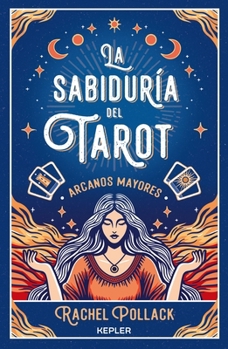 Sabiduria del Tarot: Los Arcanos Mayores
