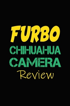 Paperback Furbo Chihuahua Camera Review: Blank Lined Journal for Dog Lovers, Dog Mom, Dog Dad and Pet Owners Book